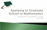 University of California, Irvine 10/21/09.  Preparing for graduate school  Choosing a graduate school  Applying to graduate school ◦ Application form.
