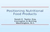 Positioning Nutritional Food Products Sarah E. Taylor, Esq. Covington & Burling Washington, D.C.