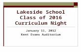 Lakeside School Class of 2016 Curriculum Night January 11, 2012 Kent Evans Auditorium.