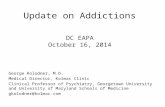 Update on Addictions DC EAPA October 16, 2014 George Kolodner, M.D. Medical Director, Kolmac Clinic Clinical Professor of Psychiatry, Georgetown University.