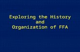 Exploring the History and Organization of FFA. Learning Targets 1. Explain how, when, and why the FFA was organized. 2. Explain the mission and strategies,