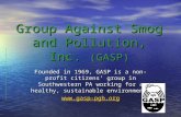 Group Against Smog and Pollution, Inc. (GASP) Founded in 1969, GASP is a non-profit citizens’ group in Southwestern PA working for a healthy, sustainable.