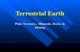Terrestrial Earth Plate Tectonics, Minerals, Rocks & Mining.