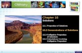 16.2 Concentrations of Solutions > 1 Copyright © Pearson Education, Inc., or its affiliates. All Rights Reserved. Chapter 16 Solutions 16.1 Properties.