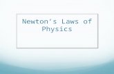 Newton’s Laws of Physics. Isaac Newton Was an English physicist and mathematician who is widely recognized as one of the most influential scientists of.