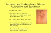 Business and Professional Ethics: Principles and Practices (Prof. Dennis P. McCann, CRRS Lecturer) Outline of Topic The Problem of “Market Morality”: Profit.