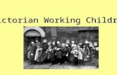 Victorian Working Children. As the number of factories grew people from the countryside began to move into the towns looking for better paid work. The.