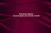 Odd Earth Objects: Unusual sights and sounds of Earth.