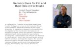 Invited Guest Speaker: Dr. Tim Gilbertson Nov. 11 Thursday 11 AM Olin Theater Sensory Cues for Fat and their Role in Fat Intake Dr. Gilbertson is Professor.