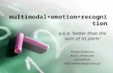 Multimodal+emotion+recognition a.k.a. ‘better than the sum of its parts’ Kostas Karpouzis Assoc. researcher ICCS/NTUA .