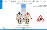 1 29-8-2015 Socio-Cognitive Robot Architectures Koen V. Hindriks 15-12-2010 An Exploratory Overview Lorentz Centre HART Workshop work in progress Contact: