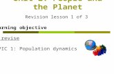 Unit 2: People and the Planet Revision lesson 1 of 3 Learning objective To revise TOPIC 1: Population dynamics.