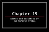 Chapter 19 States and Societies of Sub- Saharan Africa.
