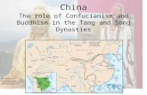 China The role of Confucianism and Buddhism in the Tang and Song Dynasties Ben Needle Kell High School Marietta, GA Ben.needle@cobbk12.org.