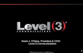 1  2004 Level 3 Communications, Inc. All Rights Reserved. Kevin J. O'Hara, President & COO Level 3 Communications.