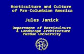 Horticulture and Culture of Pre-Columbian America Jules Janick Department of Horticulture & Landscape Architecture Purdue University.