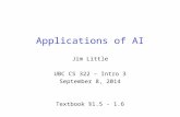 Applications of AI Jim Little UBC CS 322 – Intro 3 September 8, 2014 Textbook § 1.5 - 1.6.