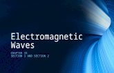 Electromagnetic Waves CHAPTER 15 SECTION 1 AND SECTION 2.