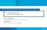OCLC Research Library Partners, Works in Progress Series, 12 August 2015 Looking inside the Library Knowledge Vault Bruce Washburn Consulting Software.