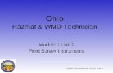 HazMat Technician Mod 1 Unit 2 Slide 1 Ohio Hazmat & WMD Technician Module 1 Unit 2 Field Survey Instruments.