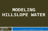 MODELING HILLSLOPE WATER J. J. van Tol, S.A. Lorentz & P. A. L. Le Roux Hydropedology dialogue Pretoria 2014.