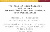 The Role of Item Response Attractors In Modified Items for Students with Disabilities Michael C. Rodriguez University of Minnesota Peter Beddow, Elizabeth.