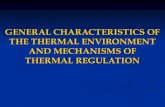 GENERAL CHARACTERISTICS OF THE THERMAL ENVIRONMENT AND MECHANISMS OF THERMAL REGULATION.