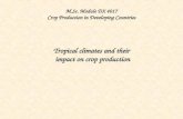M.Sc. Module DX 4017 Crop Production in Developing Countries Tropical climates and their impact on crop production.