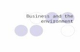 Business and the environment. It is often said that we live in a consumer society: We consider it important to buy products and services Companies need.