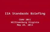 IIA Standards Briefing CUAV 2011 Williamsburg Virginia May 23, 2011.
