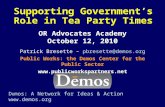 OR Advocates Academy October 12, 2010 Supporting Government’s Role in Tea Party Times Patrick Bresette – pbresette@demos.orgpbresette@demos.org Public.