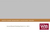 NORTH SHORE WORKFORCE INVESTMENT BOARD Annual Board Meeting March 14, 2013.
