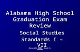 Copyright 2004 Grady A. Lacher Alabama High School Graduation Exam Review Social Studies Standards I – VII.