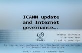 ICANN update and Internet governance…. Theresa Swinehart Vice-President Global Partnerships 2nd International conference for ccTLD Registries and Registrars.