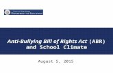 Anti-Bullying Bill of Rights Act (ABR) and School Climate August 5, 2015.