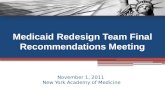 Medicaid Redesign Team Final Recommendations Meeting November 1, 2011 New York Academy of Medicine.