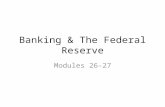 Banking & The Federal Reserve Modules 26-27. Banks 1) Banks 2) How Banks Create Money 3) The Money Multiplier Banks have several important functions 1.Store.