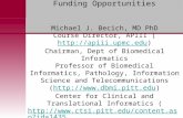 Training in Pathology Informatics Funding Opportunities Michael J. Becich, MD PhD Course Director, APIII () Chairman, Dept of Biomedical.