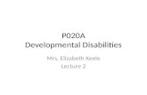 P020A Developmental Disabilities Mrs. Elizabeth Keele Lecture 2.