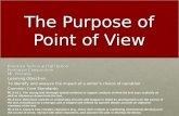 The Purpose of Point of View Brooklyn Technical High School Freshman Composition Mr. Williams Learning Objective: To identify and analyze the impact of.