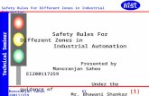 Technical Seminar Safety Rules For Different Zones in Industrial Automation Manoranjan Sahoo EI 200117259 [1] Safety Rules For Different Zones in Industrial.