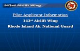 Pilot Applicant Information 143 rd Airlift Wing Rhode Island Air National Guard.