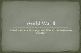Allied and Axis Strategy and War in the European Theater.