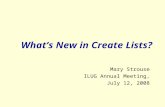 What’s New in Create Lists? Mary Strouse ILUG Annual Meeting, July 12, 2008.
