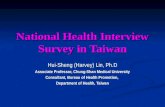 National Health Interview Survey in Taiwan Hui-Sheng (Harvey) Lin, Ph.D Associate Professor, Chung-Shan Medical University Consultant, Bureau of Health.
