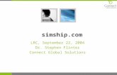 Simship.com LRC, September 22, 2004 Dr. Stephen Flinter Connect Global Solutions.