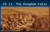 Ch 11: The Kingdom Falls. Rehoboam Solomon’s son Solomon’s son Did not listen to the advise of his elder advisors Did not listen to the advise of his.