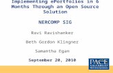 Implementing ePortfolios in 6 Months Through an Open Source Solution NERCOMP SIG Ravi Ravishanker Beth Gordon Klingner Samantha Egan September 20, 2010.