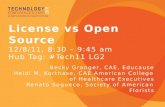 License vs Open Source 12/8/11, 8:30 – 9:45 am Hub Tag: #Tech11 LG2 Becky Granger, CAE, Educause Heidi M. Korthase, CAE American College of Healthcare.