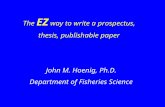 The EZ way to write a prospectus, thesis, publishable paper John M. Hoenig, Ph.D. Department of Fisheries Science.